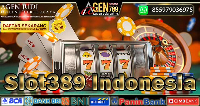 Slot389 Indonesia